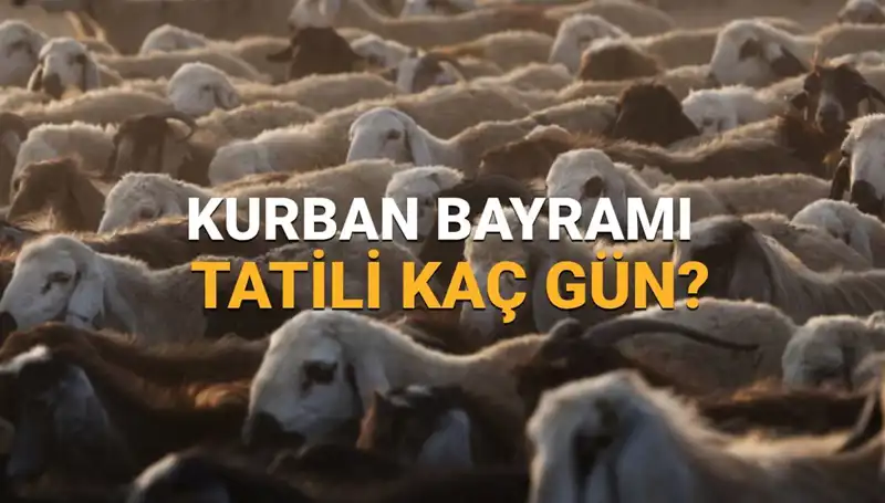 2025 Kurban Bayramı Tatili Ne Zaman Başlıyor? İşte Detaylar!