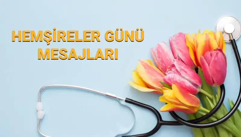Hemşireler Günü 2025: Sevgi Dolu Mesajlar ile Kutlayın!