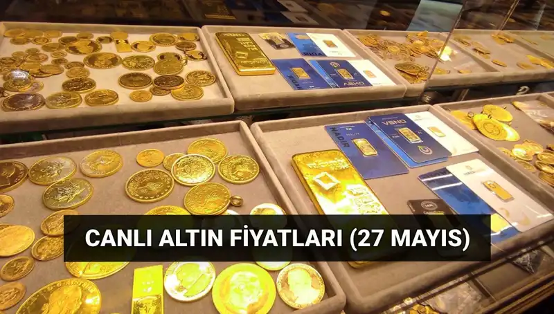 Altın Fiyatları Düşüşe Geçti! Bugün 27 Mayıs Son Durum Nedir?