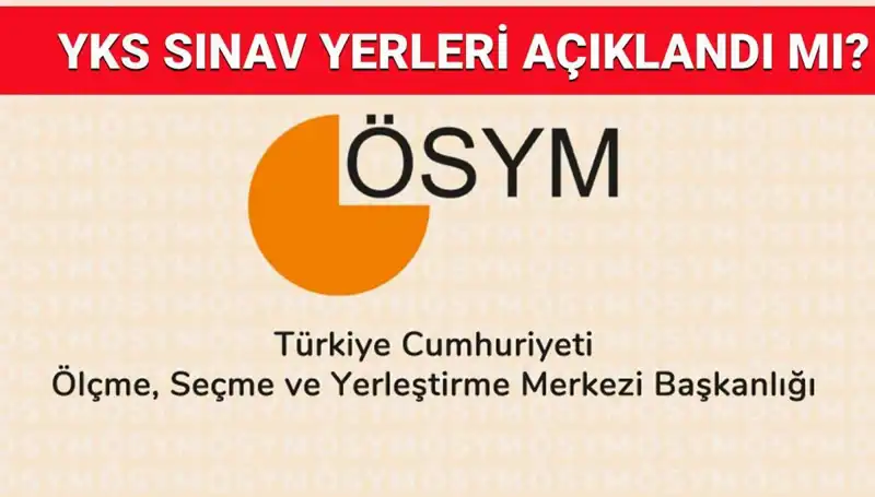 2025 YKS Giriş Belgesi Ne Zaman Açıklanacak? Sınav Yerleri Hakkında Her Şey