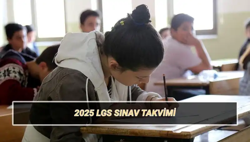 LGS 2025 Sınavı Tarihleri ve Giriş Belgeleri Hakkında Merak Edilenler
