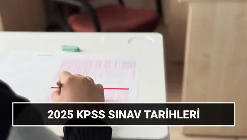 2025 KPSS Sınav Tarihleri Belli Oldu: Hazırlıklarınızı Başlatın!