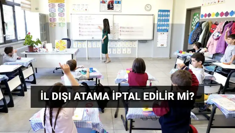 İl Dışı Atama Sonuçlarında Değişiklik Yapılır Mı? MEB Açıklıyor!