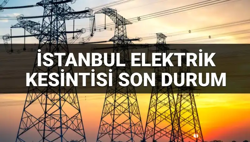 İstanbul’un 21 İlçesinde Elektrik Kesintisi: 28 Haziran’da Ne Olacak?