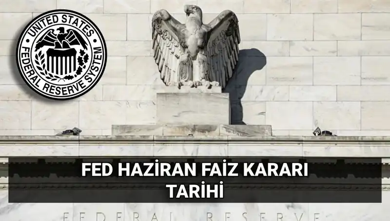 Haziran Ayı FED Faiz Kararı: Ekonomik Gelişmeler ve Beklentiler
